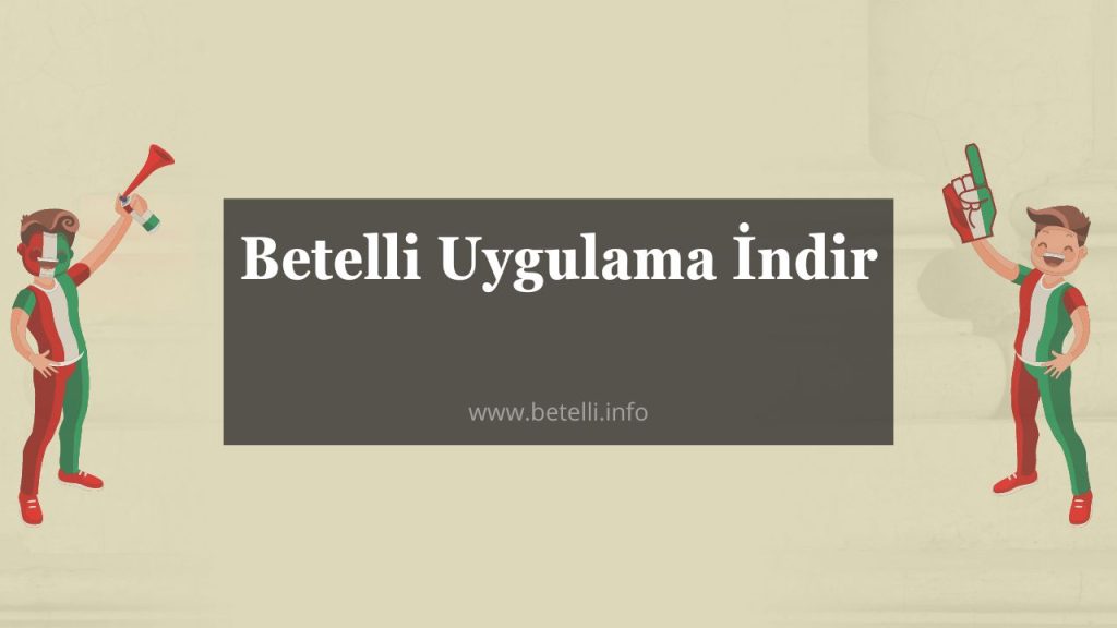 Betelli Uygulama